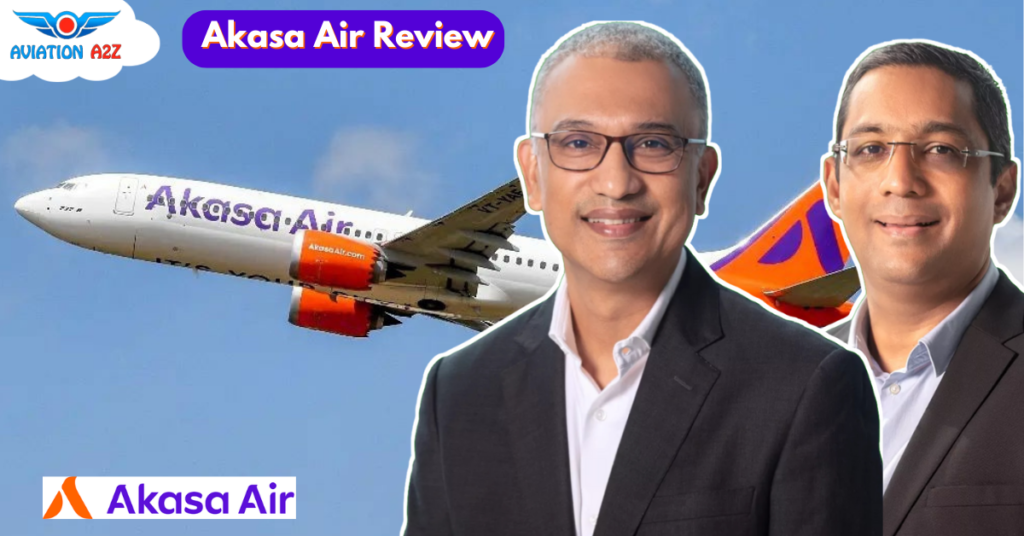 Akasa Air Review after 4 months of Operation and Future Plans